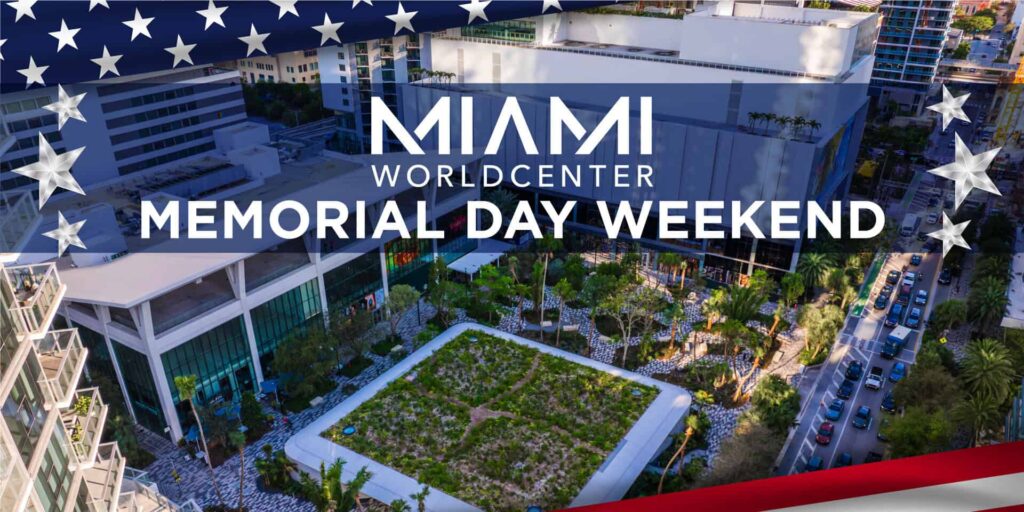 Home 43 Memorial Day Weekend at Miami Worldcenter