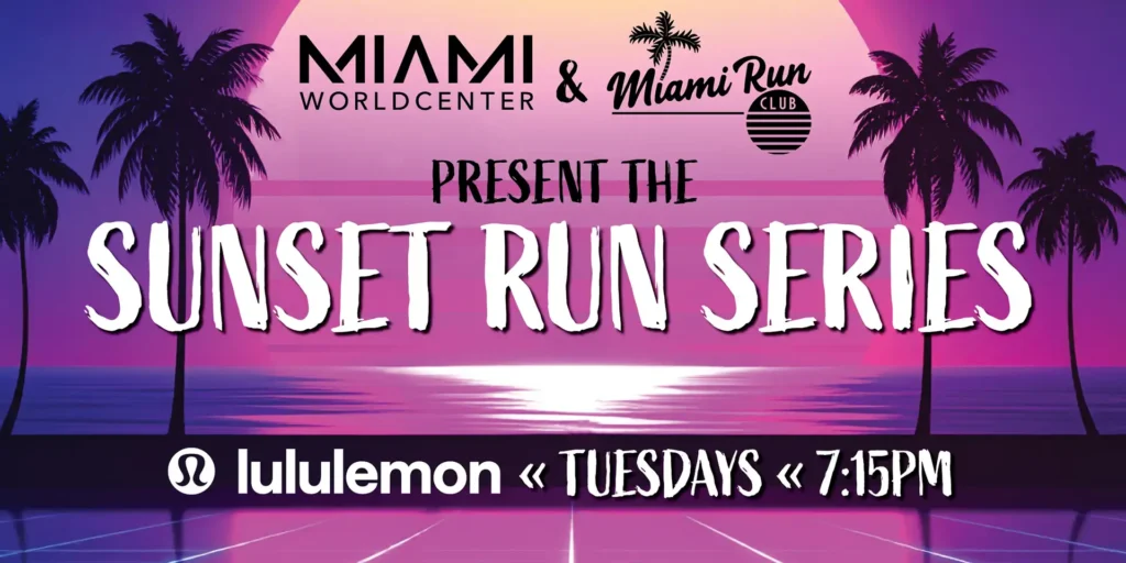 Miami Worldcenter & Miami Run Club present the Sunset Run Series
