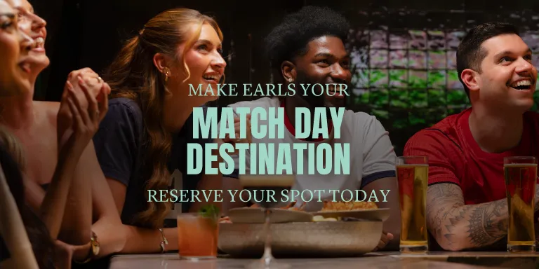Make Earls Your Match Day Headquarters