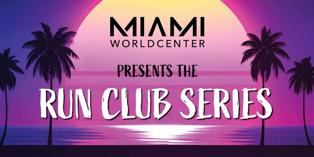 Miami Worldcenter presents the Run Club Series