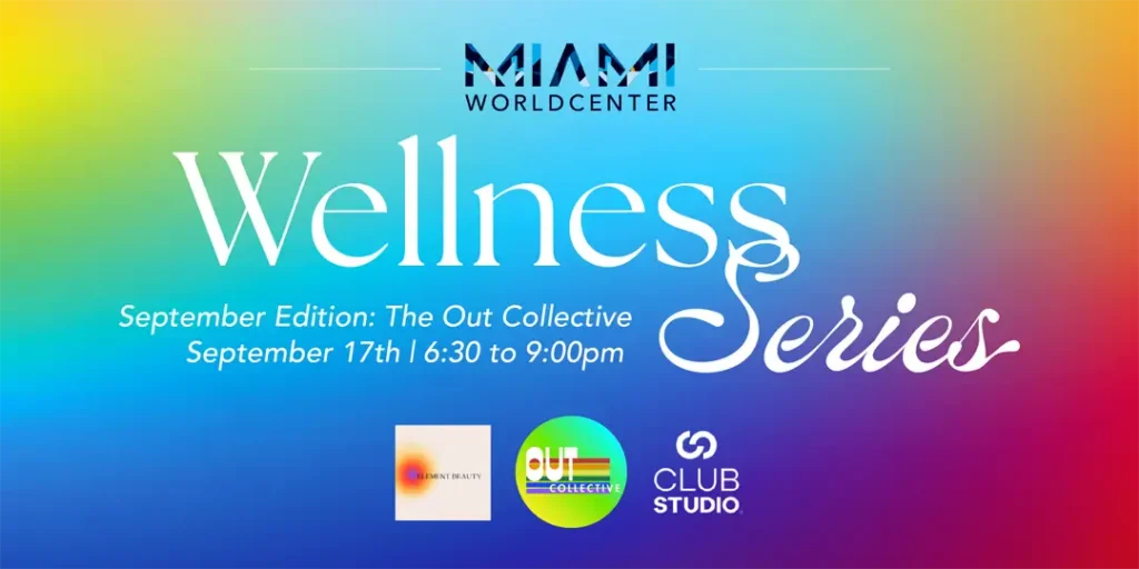 Miami Worldcenter Wellness Series, September Edition: We Are Out Collective